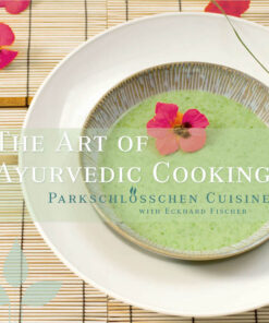 The Art of Ayurvedic Healing: Parkschlösschen Cuisine with Eckhard Fischer