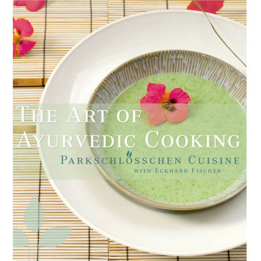 The Art of Ayurvedic Healing: Parkschlösschen Cuisine with Eckhard Fischer