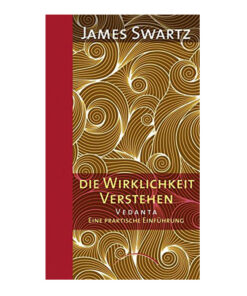 James Swartz: Die Wirklichkeit verstehen - Vedanta im Ayurveda Parkschlösschen Onlineshop