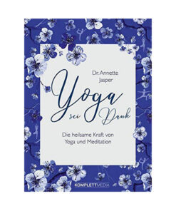 Dr. Annette Jasper: Yoga sei Dank: Die heilsame Kraft von Yoga und Meditation im Ayurveda Parkschlösschen Onlineshop