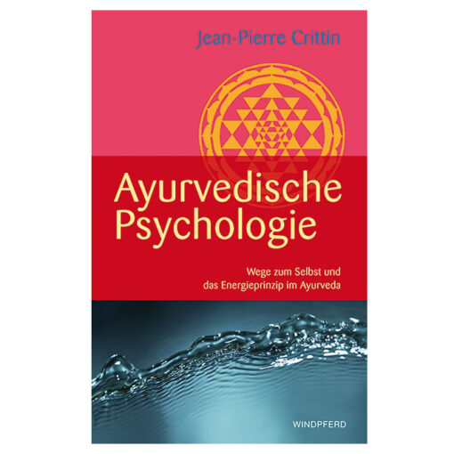 Jean-Pierre Crittin Ayurvedische Psychologie Wege zum Selbst und das Energieprinzip im Ayurveda Parkschlösschen Onlinshop