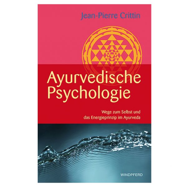 Jean-Pierre Crittin Ayurvedische Psychologie Wege zum Selbst und das Energieprinzip im Ayurveda Parkschlösschen Onlinshop