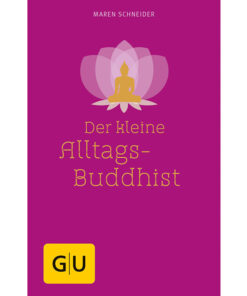 Maren Schneider: Der kleine Alltags-Buddhist | Ayurveda Parkschlösschen Onlineshop