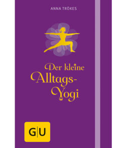 Anna Trökes: Der kleine Alltags-Yogi | Ayurveda Parkschlösschen Onlineshop