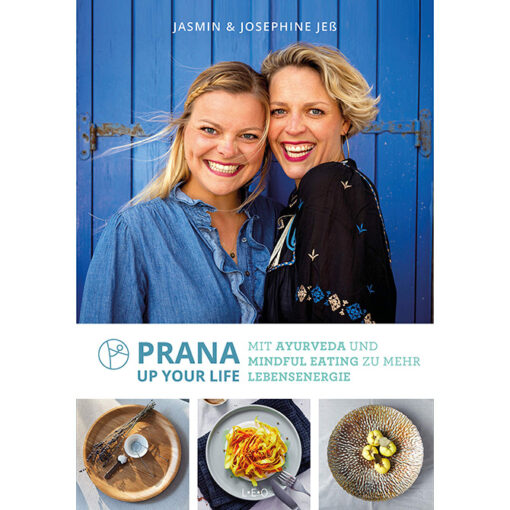 Prana up your life: Mit Ayurveda und Mindful Eating zu mehr Lebensenergie | Ayurveda Parkschlösschen Onlineshop