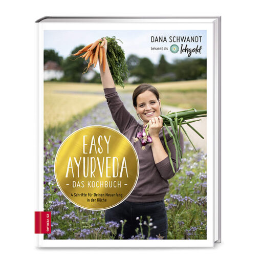 Dana Schwandt: Easy Ayurveda - Das Kochbuch | Ayurveda Parkschlösschen Onlineshop