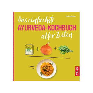 Das einfachste Ayurveda-Kochbuch aller Zeiten von Ulrike Dreier | Ayurveda Parkschlösschen Onlineshop