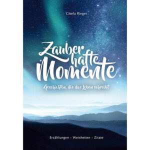 Buch Zauberhafte Momente | Geschichten, die das Leben schreibt | Ayurveda Parkschlösschen Onlineshop
